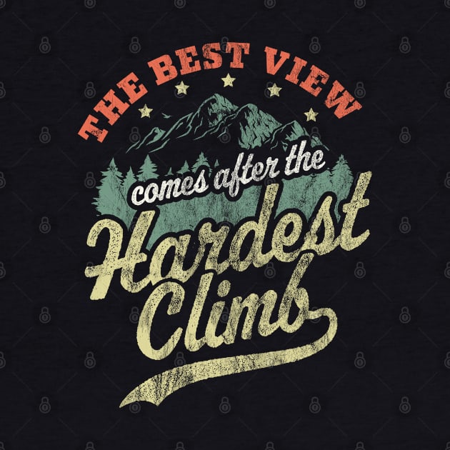 The Best View Comes After The Hardest Climb Hiking Vintage by OrangeMonkeyArt